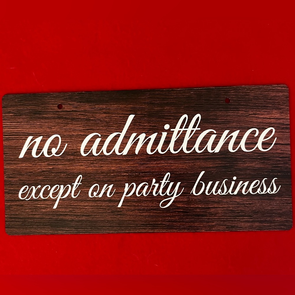 No Admittance Except On Party Business Sign